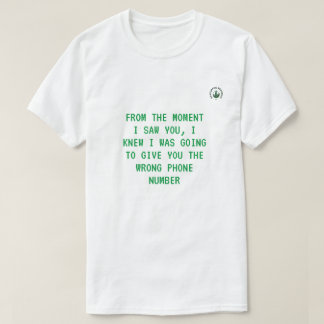 あなたを見たその時から... Tシャツ