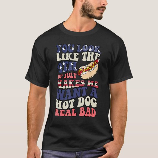 あなたを見ると7月4日がホットドッグが食べたくなる Tシャツ (正面)