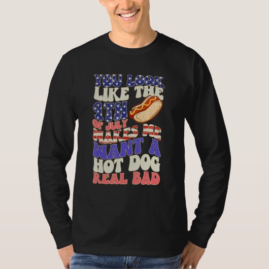 あなたを見ると7月4日が思い浮かびホットドッグが食べたくなります Tシャツ (正面)