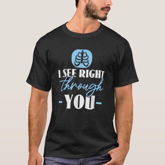 あなたを見透かす 放射線技師 放射線科医 X線 Tシャツ (正面)