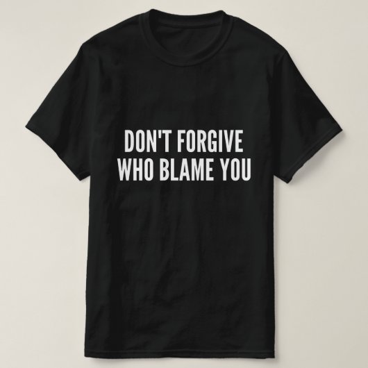 あなたを責める者に赦しを与えるな Tシャツ (デザイン正面)