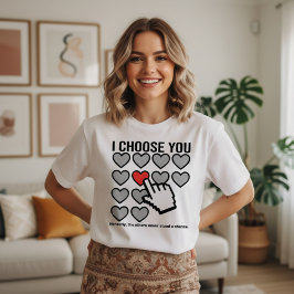 あなたを選んだよ バレンタイン Tシャツ