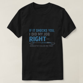 あなたを驚かせたなら、私は仕事をしっかりやったということ どういたしまして Tシャツ