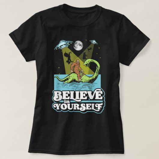 あなた信じ自身でおもしろいBigfoot Nessie UFOエイリアン Tシャツ (デザイン正面)