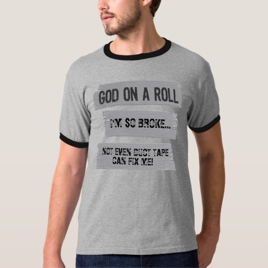 あなた専有物を作って下さい: ロールおもしろいなことわざの神 Tシャツ (正面)