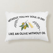 あなた方がいなければ、魂は油のないオリーブのように乾く アクセントクッション (正面)