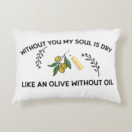 あなた方がいなければ、魂は油のないオリーブのように乾く アクセントクッション (正面)