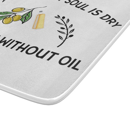あなた方がいなければ、魂は油のないオリーブのように乾く カッティングボード (角)
