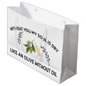 あなた方がいなければ、魂は油のないオリーブのように乾く ラージペーパーバッグ (正面アングル)