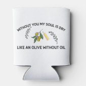 あなた方がいなければ、魂は油のないオリーブのように乾く 缶クーラー (裏面)