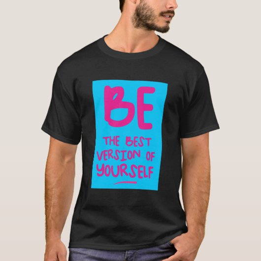 あなた最高ののバージョンになる Tシャツ (正面)