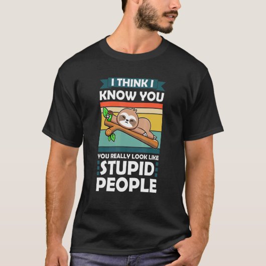 あなた考えが本当に怠け者に見える事を知っている Tシャツ (正面)