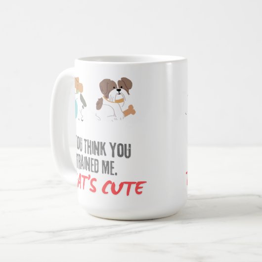 あなた考えは可愛い私を訓練してくれた コーヒーマグカップ (正面左)
