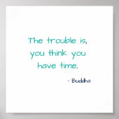 あなた考えは時間を持っている仏やる気を起こさせる引用文 ポスター (正面)