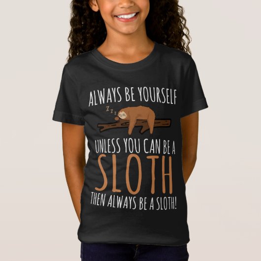 あなた自身がおもしろいな睡眠の怠惰のギフト常にあって下さい Tシャツ (正面)