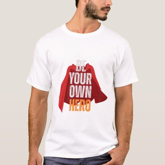 あなた自身がヒーローであれ Tシャツ (正面)