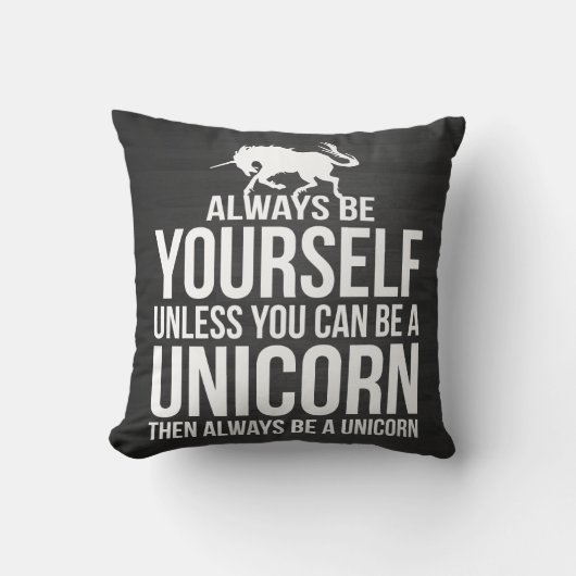 あなた自身が常にあって下さい。 ユニコーンである場合もなければ クッション (正面)
