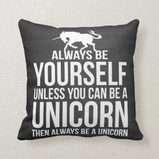 あなた自身が常にあって下さい。 ユニコーンである場合もなければ クッション