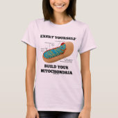 あなた自身を造りあなたのMitochondria出して下さい Tシャツ (正面)