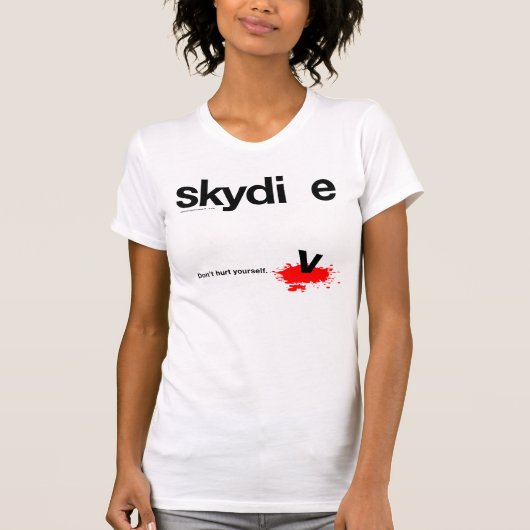 あなた自身をSkydiver傷つけないで下さい Tシャツ (正面)
