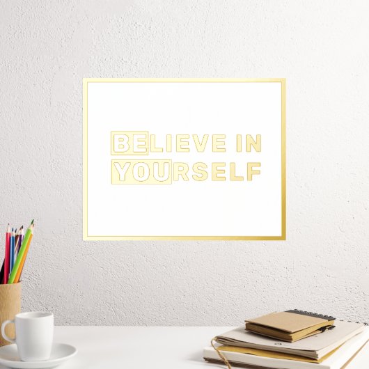 あなた自身信じの引用文金ゴールド 箔ポスター (インサイチュ (デスク2))