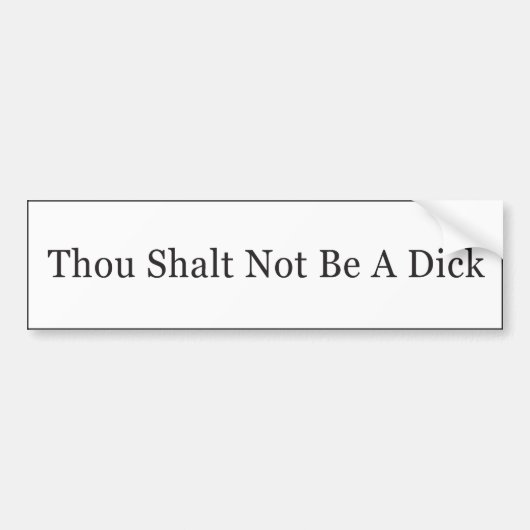 あなたShaltディックがないため バンパーステッカー (正面)