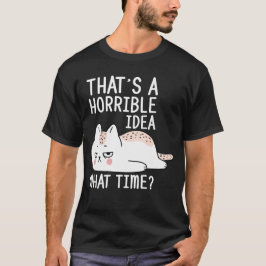 あのアイディアは何時おもしろい猫だ Tシャツ