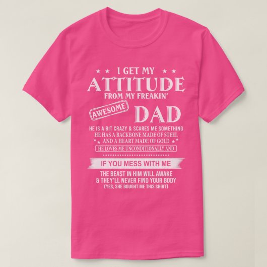 あの人は私の気違いのパパ素晴らしから態度を取る Tシャツ (デザイン正面)