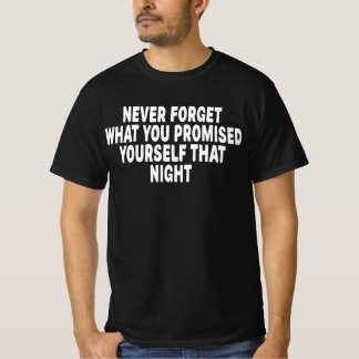 あの夜自分に約束したことを忘れるな Tシャツ