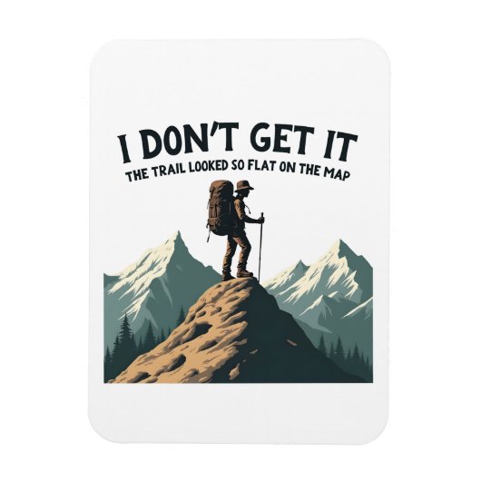 あの歩道がこんなに平らなハイキングに見えるとは思えない マグネット (縦)