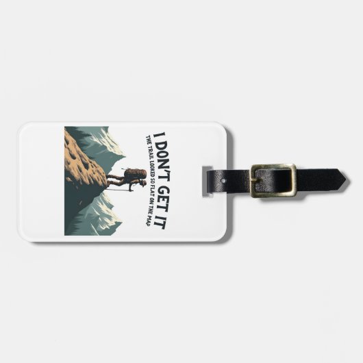 あの歩道がこんなに平らなハイキングに見えるとは思えない ラゲッジタグ (正面横)