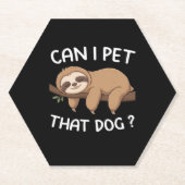 あの犬のナマケモノおもしろいを飼ってもいい動物愛好家 ペーパーコースター (正面)