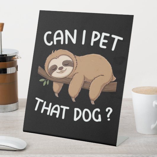 あの犬のナマケモノおもしろいを飼ってもいい動物愛好家 台座サイン (インサイチュ)