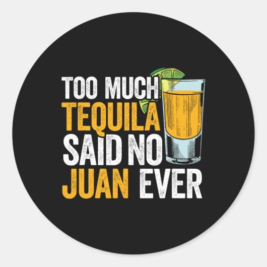 あまりにも多くのテキーラはNo Juan Ever Mexico Cinco Deと述べた ラウンドシール (正面)