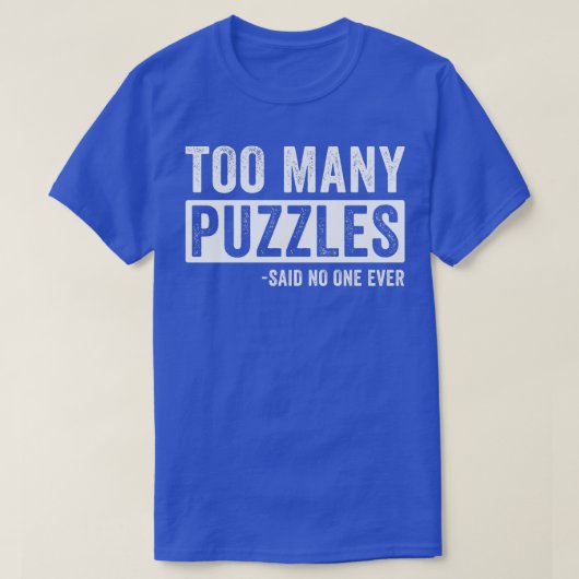あまりにも多くのパズルおもしろいパズル Tシャツ (デザイン正面)