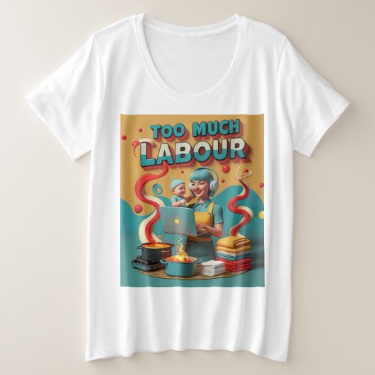 あまりにも多くの労働 – レトロフェミニスト風刺アート プラスサイズTシャツ (デザイン正面)