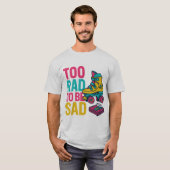 あまりにも素晴らしいは悲しいレトロローラースケートデザイン Tシャツ (正面フル)