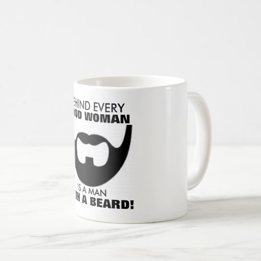 あらゆるよい女性の後ろでひげのマグを持つ人はあります コーヒーマグカップ (正面右)
