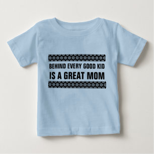 あらゆるよい子供の後ろですばらしいお母さんはあります ベビーTシャツ