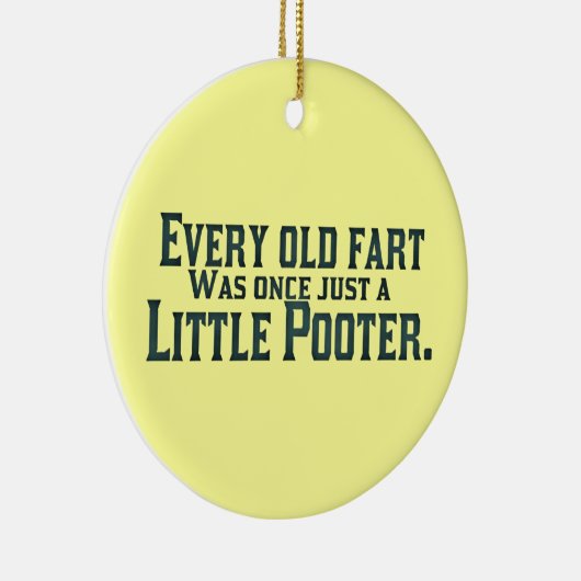 あらゆる古い屁はかつてちょうど小さいPooterでした セラミックオーナメント (右)