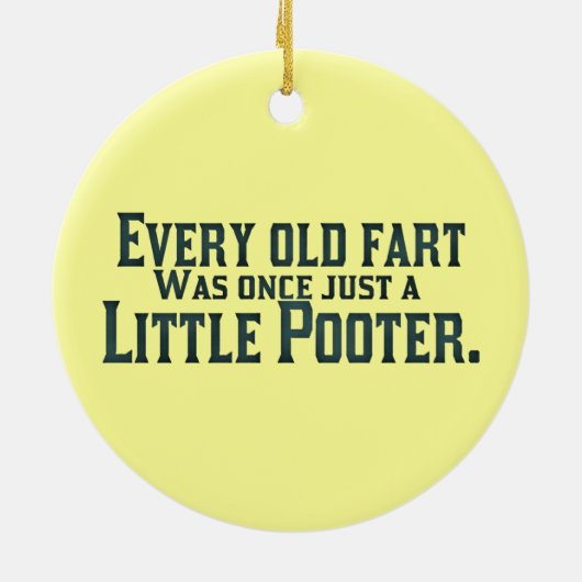 あらゆる古い屁はかつてちょうど小さいPooterでした セラミックオーナメント (裏面)