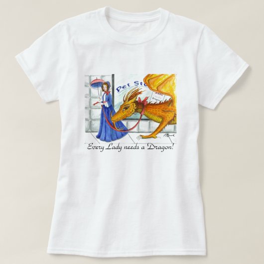 あらゆる女性はドラゴンを必要とします Tシャツ (デザイン正面)