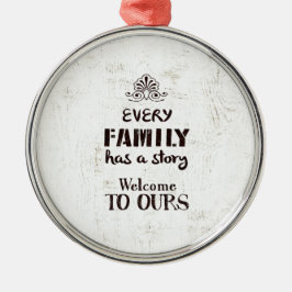 あらゆる家族に物語があります メタルオーナメント