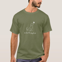 あらゆる犬に優しく モダン ミニマリスト Tシャツ