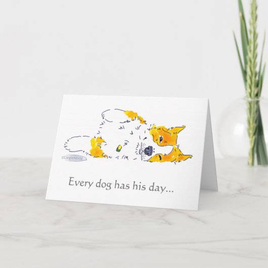 あらゆる犬に彼の日のコーギーカードがあります カード (正面)