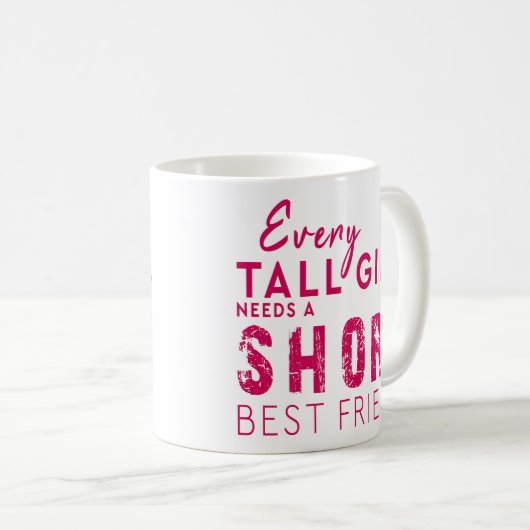あらゆる高い女の子は短い親友を必要とします コーヒーマグカップ (正面右)