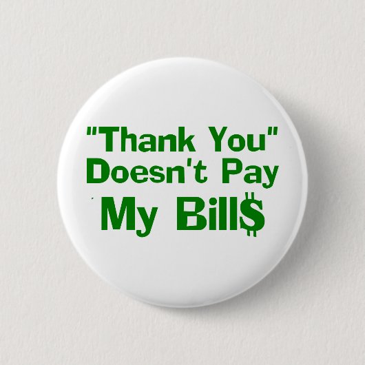 ありがとう私のBil$を支払わない 缶バッジ (正面)