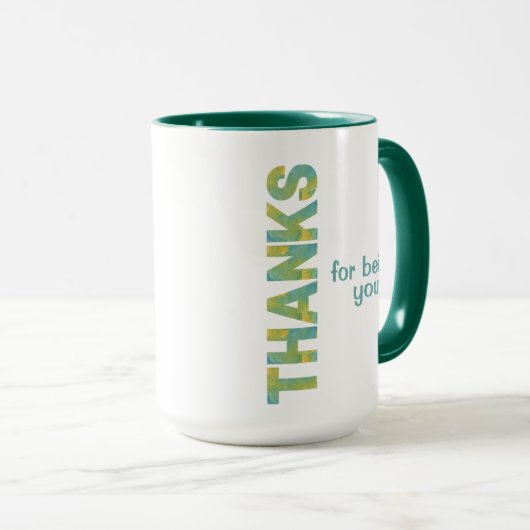 ありがとう、いつもそのままのあなたでいてくれて。マグカップ マグカップ (正面右)