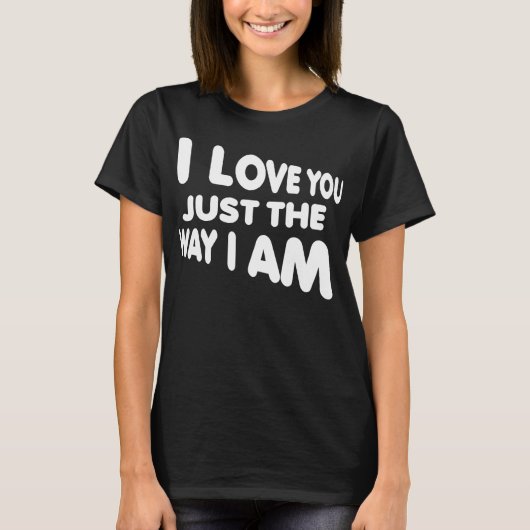 ありのままの私が好き Funny T-Shirt Tシャツ (正面)