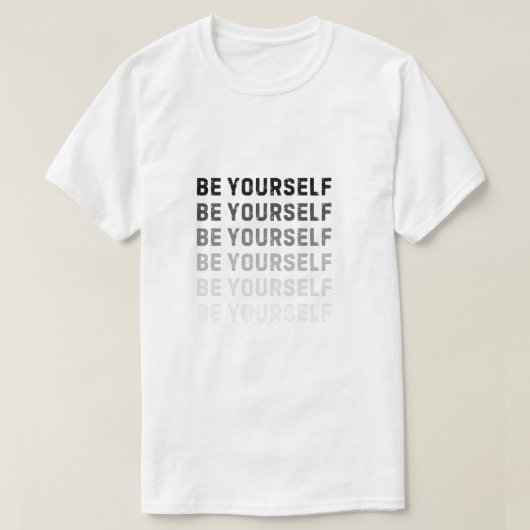 ありのままの自分でいよう。いつだって。 Tシャツ (デザイン正面)